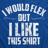 I Would Flex But I Like This Shirt Men's Tshirt