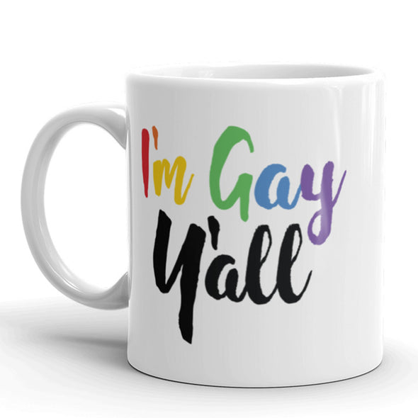 I'm Gay Y'all Coffee Mug Funny LGBTQ Pride Ceramic Cup-11oz