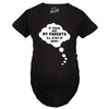 Maternity If These Are My Parents I'll Stay In Here T Shirt Funny Pregnancy Tee