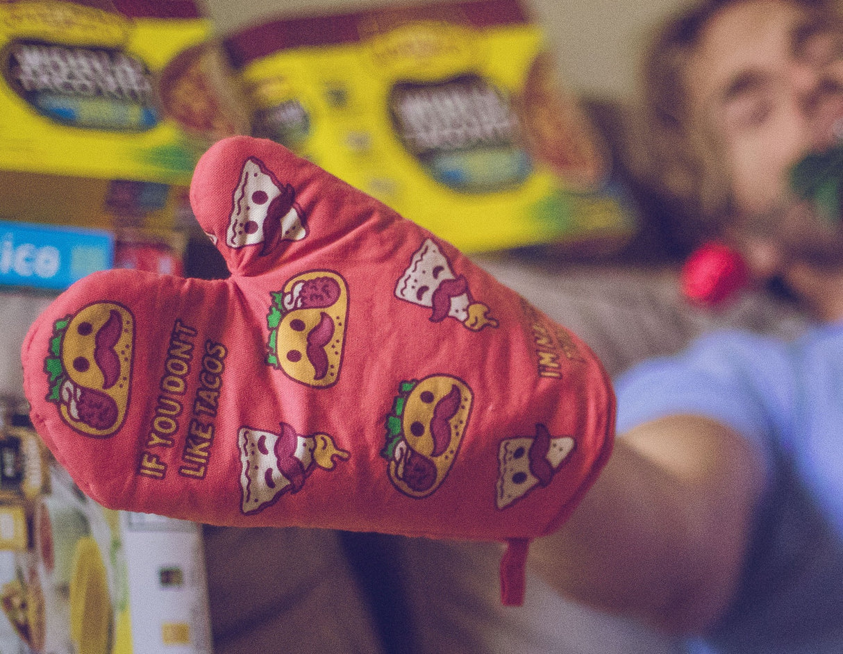 If You Don't Like Tacos I'm Nacho Type Oven Mitt Funny Mexican Food Kitchen Glove