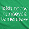 Irish Today Hungover Tomorrow Men's Tshirt