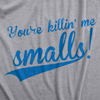 You're Killing Me Smalls Sweatshirt Funny Baseball Shirts Cool Novelty Humor Hoodie