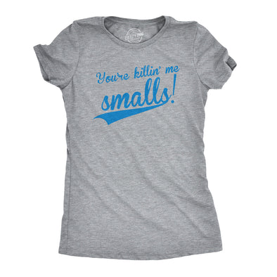 Womens Youre Killing Me Smalls T shirt Funny Baseball Shirt Cool Novelty Tees