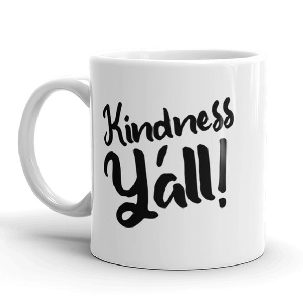 Kindness Y'all Coffee Mug Funny Motivational Ceramic Cup-11oz