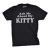 Ask Me About My Kitty Men's Tshirt