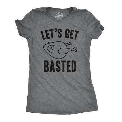 Womens Lets Get Basted Funny Thanksgiving Turkey Thankful Sarcastic Adult Humor
