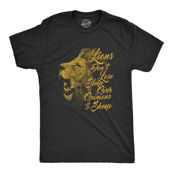 Lions Dont Lose Sleep Over The Opinions Of Sheep Men's Tshirt