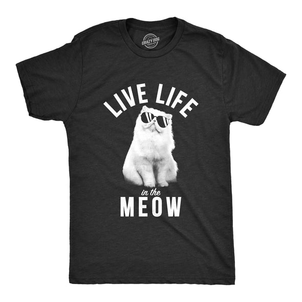 Live Life In The Meow Men's Tshirt