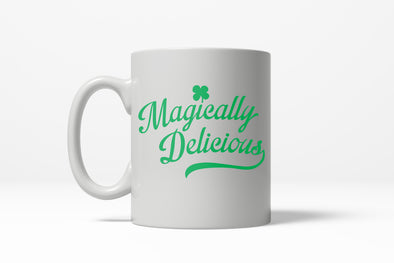 Magically Delicious Funny Lucky Irish St. Patrick's Day Ceramic Coffee Drinking Mug  - 11oz