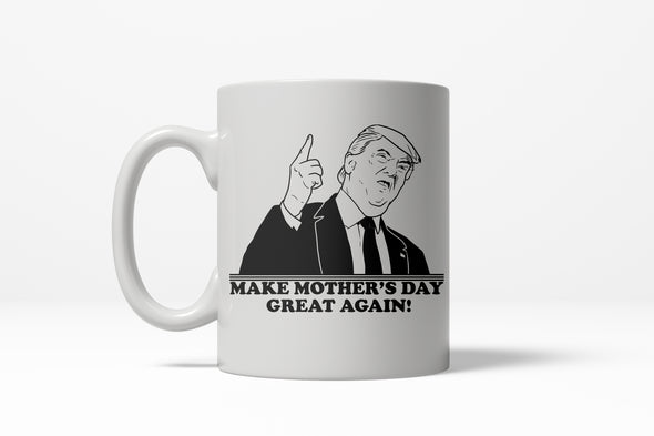 Make Mother's Day Great Again Funny President Family Ceramic Coffee Drinking Mug  - 11oz