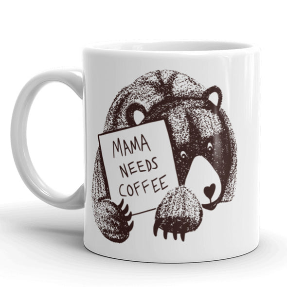 Mama Needs Coffee Coffee Mug Cute Bear Ceramic Cup-11oz