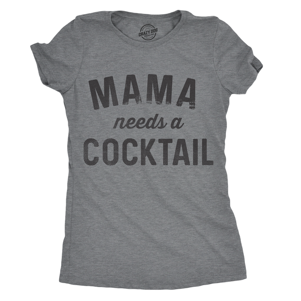 Womens Mama Needs A Cocktail T shirt Funny Mom Life Graphic Sarcastic Cute tee