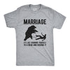 Marriage It's Like Chaining Yourself To A Bear And Kicking It Men's Tshirt
