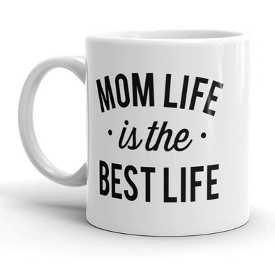 Mom Life Is The Best Life Mug Cute Mothers Day Coffee Cup - 11oz