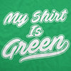 My Shirt Is Green All Star Team Men's Tshirt