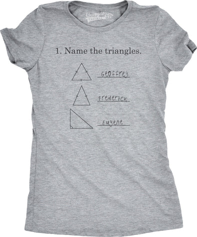 Womens Name The Triangles Funny Math T shirts Sarcasm Novelty I Love Math Tee Humor