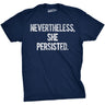 Nevertheless She Persisted Men's Tshirt