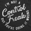 Womens Im Not A Control Freak But Youre Doing It Wrong Tshirt