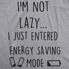 Not Lazy Entered Energy Saving Mode Men's Tshirt