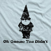 Oh Gnome You Didn't Men's Tshirt