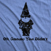 Women's Oh Gnome You Didn't T Shirt Funny Quote Pun Tee For Girls