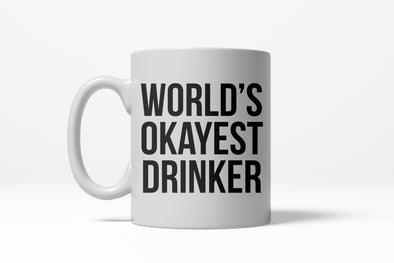 Worlds Okayest Drinker Funny Beverage Ceramic Coffee Drinking Mug  - 11oz
