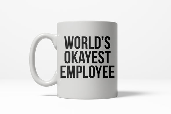 Worlds Okayest Employee Funny Office Career Ceramic Coffee Drinking Mug - 11oz