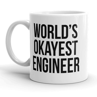 Worlds Okayest Engineer Funny Scientific Mechanical Ceramic Coffee Drinking Mug 11oz Cup