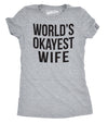 Womens Worlds Okayest Wife TShirt Funny Married Anniversary Tee for Ladies