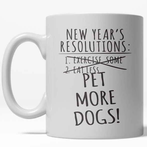 Pet More Dogs Mug Funny Pet Owner Coffee Cup - 11oz