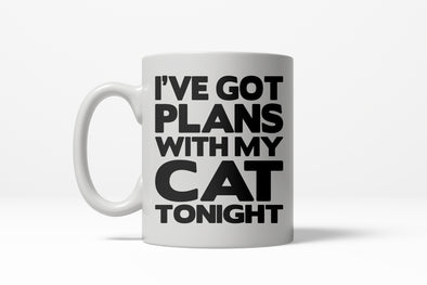 I've Got Plans With My Cat Tonight Funny Crazy Cat Lover Ceramic Coffee Drinking Mug  - 11oz