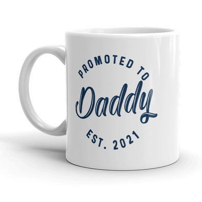 Promoted To Daddy 2021 Mug Funny New Baby Family Graphic Coffee Cup-11oz