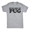 Ask Me About My Pug Flip Men's Tshirt