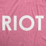 Womens Riot T shirt Funny Shirt for Ladies Political Novelty Tees Humor