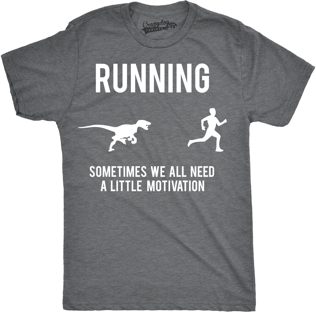 Running, We All Need A Little Motivation Men's Tshirt