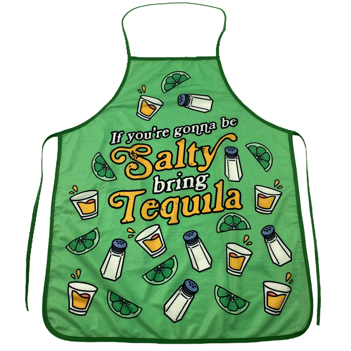 If You're Gonna Be Salty Bring Tequila Apron