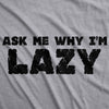 Ask Me Why I'm Lazy Sloth Flip Men's Tshirt