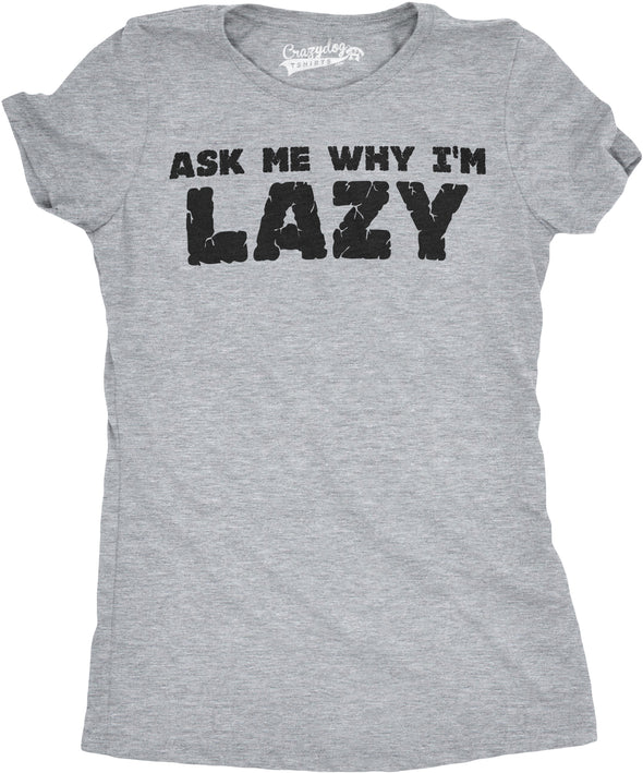 Womens Ask Me Why I'm Lazy T Shirt Funny Flipup Sloth Zoo Animal Slim Fit Tee