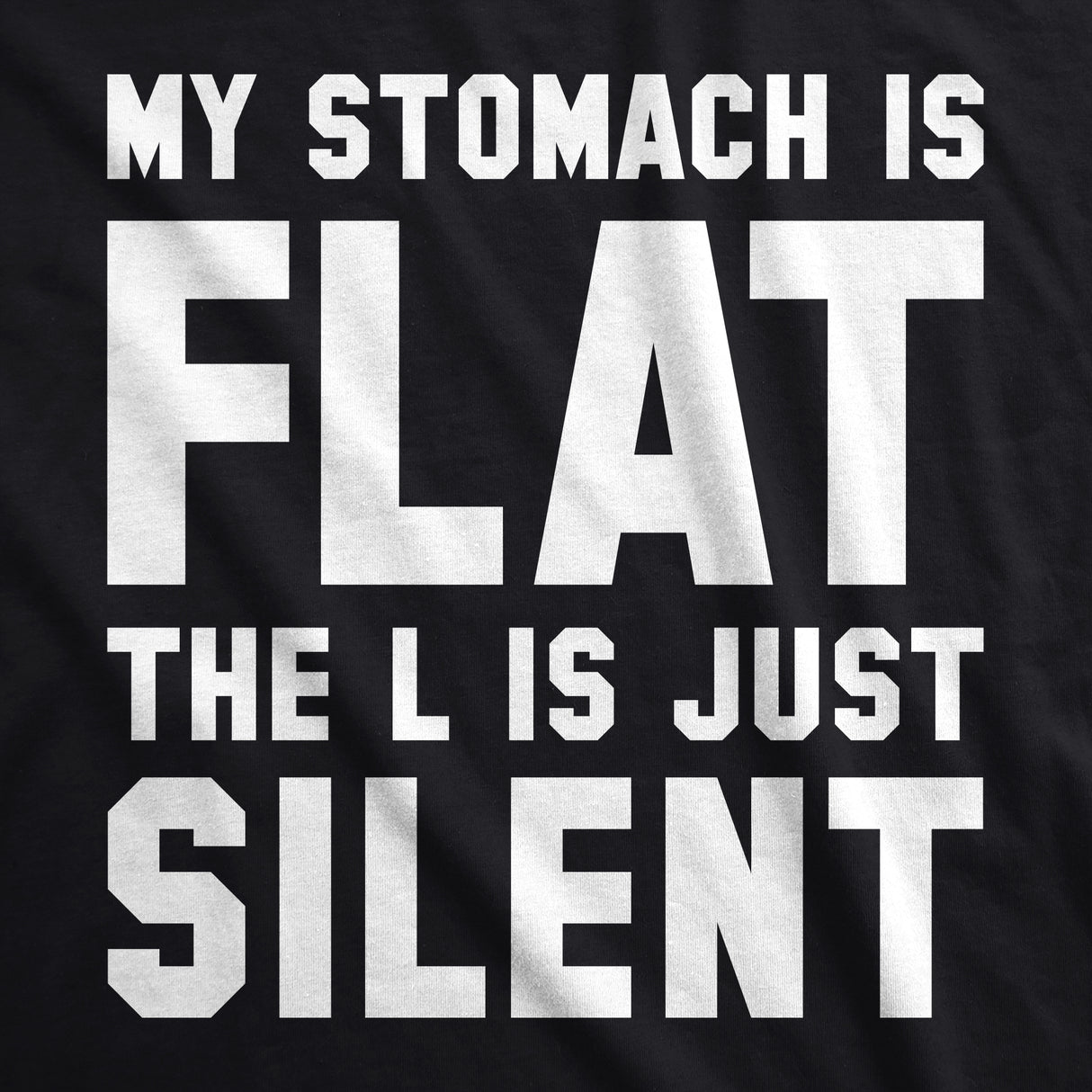 My Stomach Is Flat Men's Tshirt