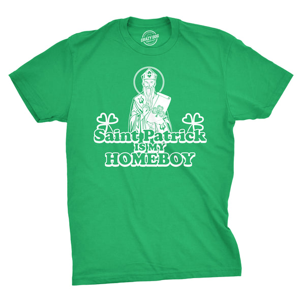 St. Patrick Is My Homeboy Men's Tshirt