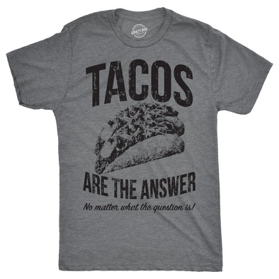 Tacos Are The Answer Men's Tshirt