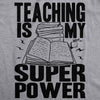 Womens Teaching Is My Superpower Funny Teacher Superhero Nerd T shirt
