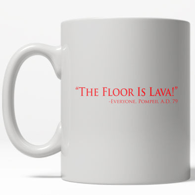 The Floor Is Lava Mug Funny Internet Meme Coffee Cup - 11oz