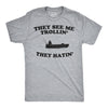 They See Me Trollin' They Hatin' Men's Tshirt