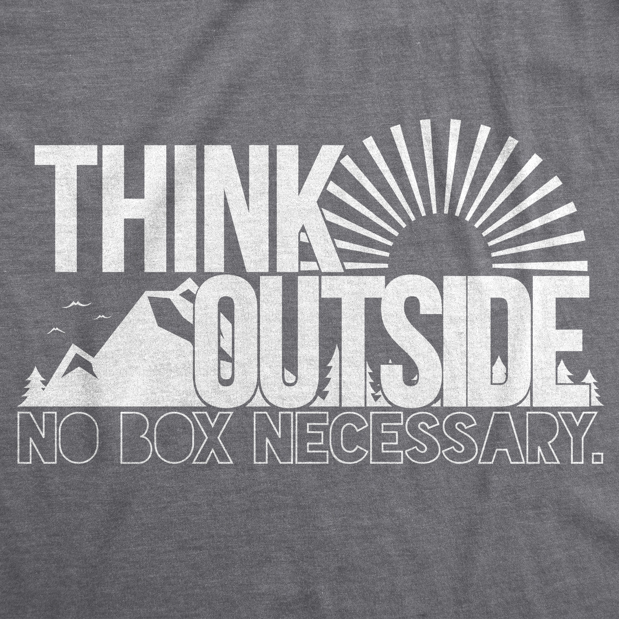 Think Outside No Box Necessary Men's Tshirt