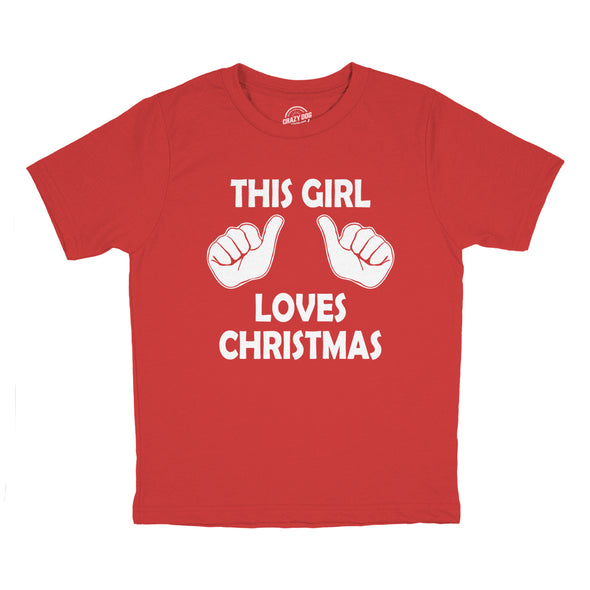 Youth This Girl Loves Christmas Shirt Kids Xmas Party Holiday Shirt For Girls
