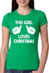 Womens This Girl Loves Christmas T Shirt Funny Holiday Shirt For Women