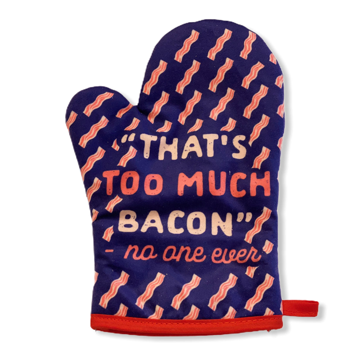 That's Too Much Bacon Sand No One Ever Oven Mitt + Apron