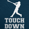 Womens Touch Down Funny Mocking Baseball Player Football Sporting Tee