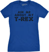 Womens Ask Me About My Trex T shirt Funny Cool Dinosaur Flip Graphic Novelty Tee
